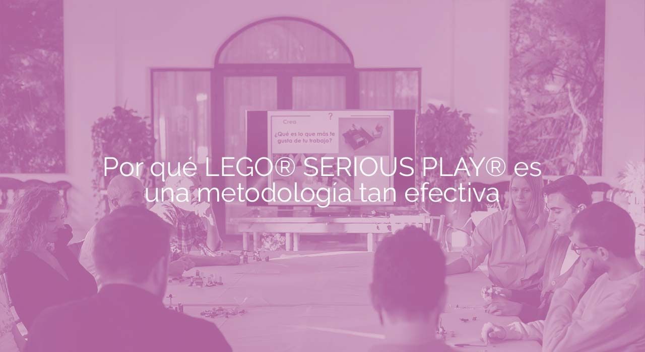por qué lego serious play es una metodologia efectiva